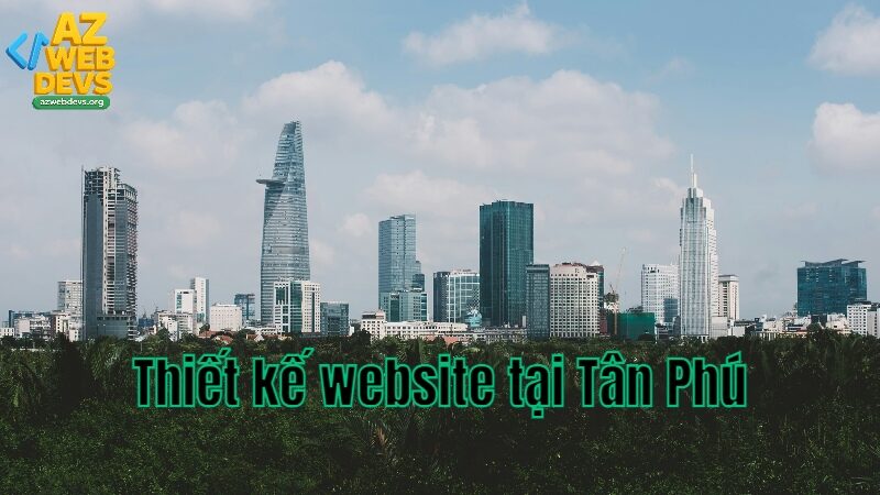 Thiết kế website tại Tân Phú – Tặng bản quyền giao diện 2025